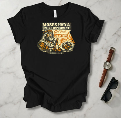 Moses Had A Speech Impediment T Shirt