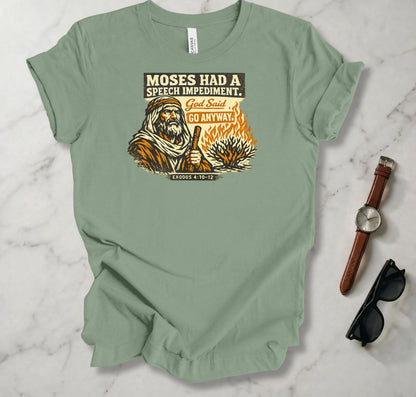 Moses Had A Speech Impediment T Shirt