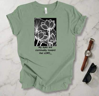 My Eyes Are Toward The Lord T Shirt