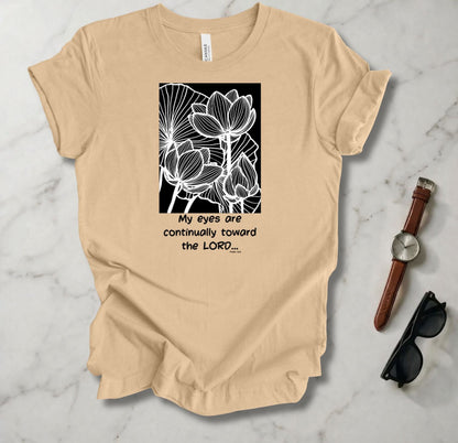 My Eyes Are Toward The Lord T Shirt