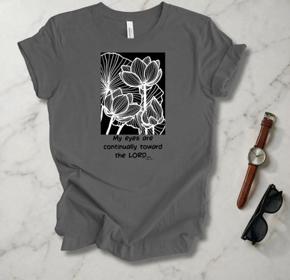 My Eyes Are Toward The Lord T Shirt