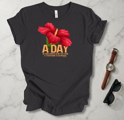 One Day In Your Courts T Shirt