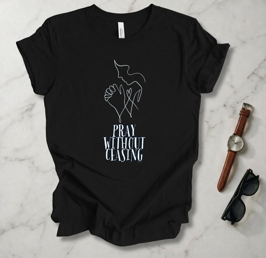 Pray Without Ceasing 2 T Shirt