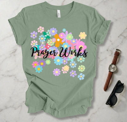 Prayer Works T Shirt