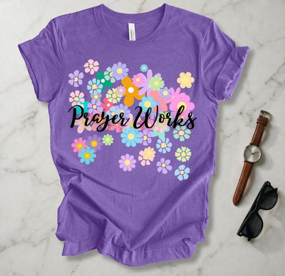 Prayer Works T Shirt