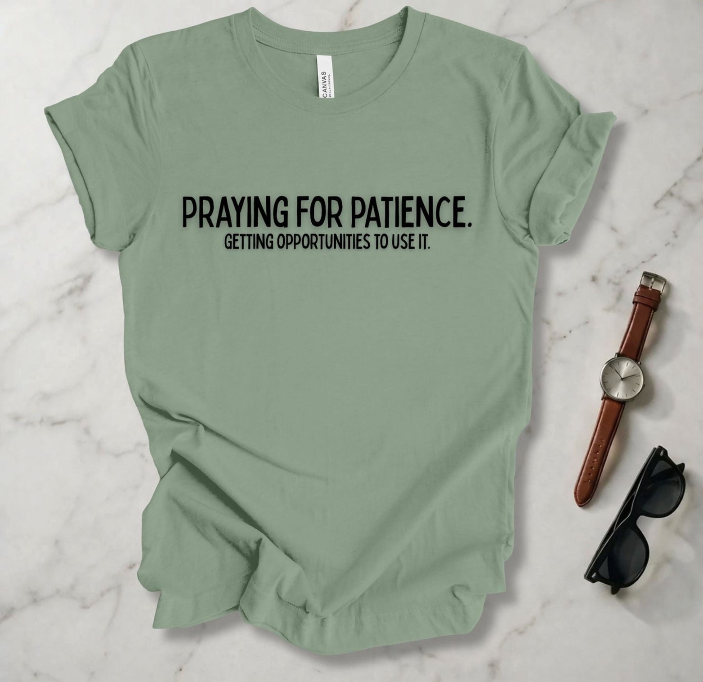 Praying For Patience T Shirt