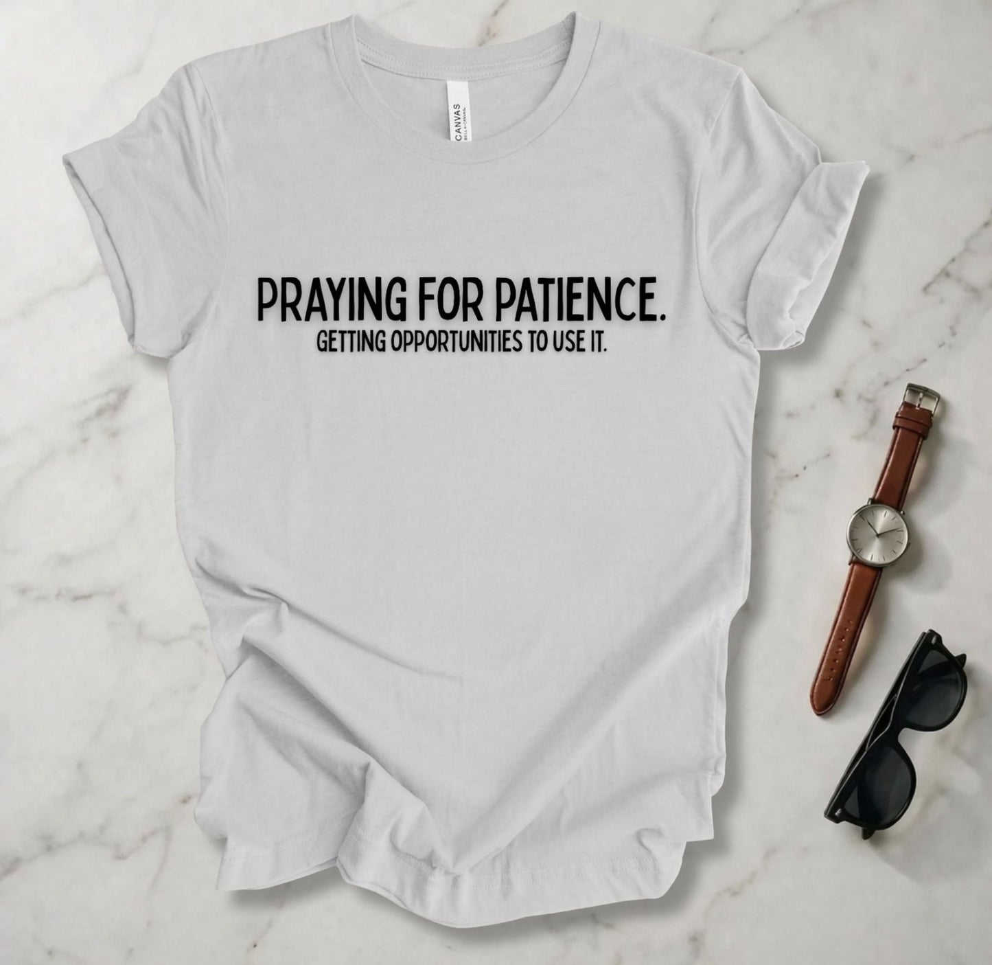 Praying For Patience T Shirt