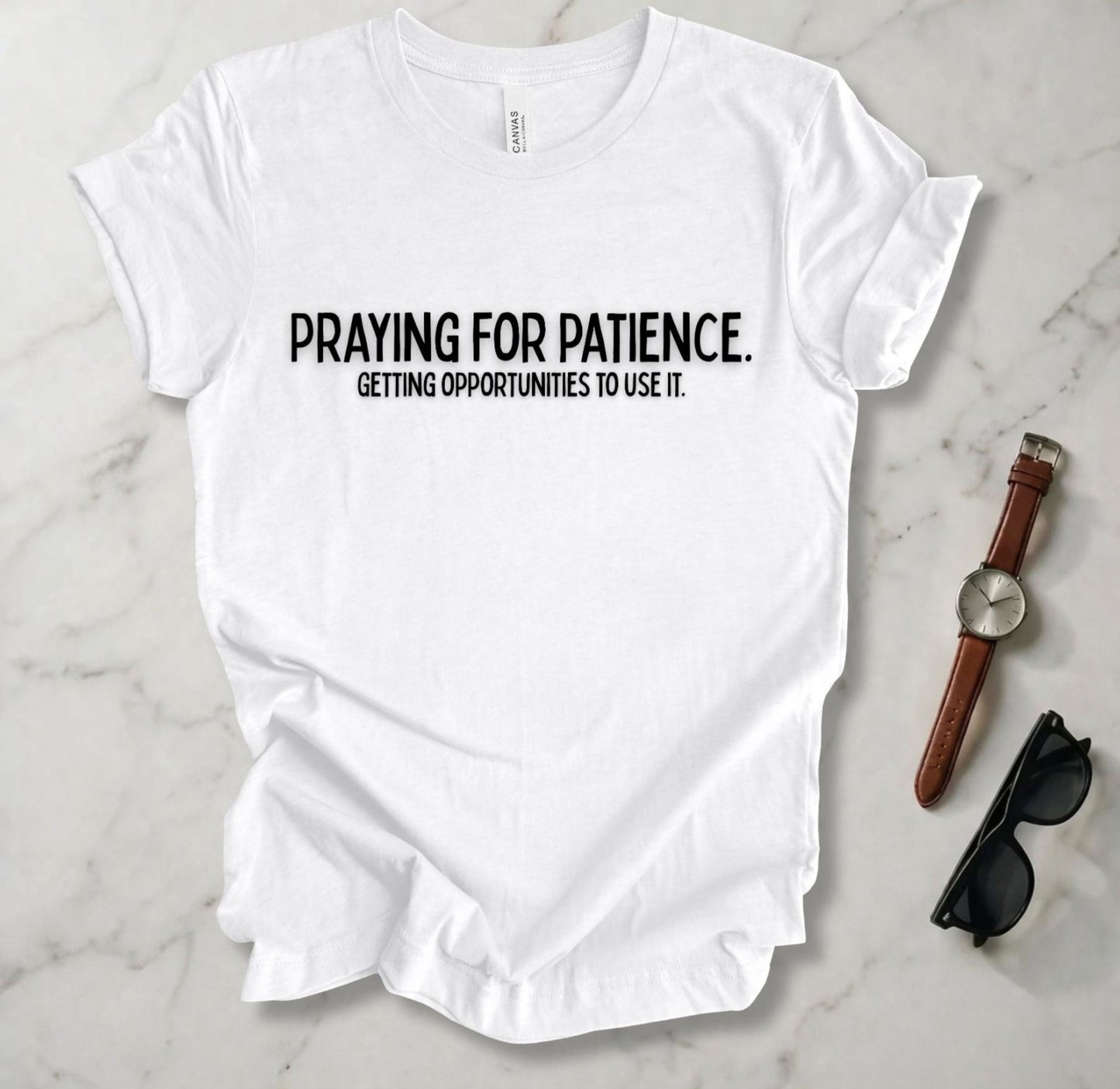 Praying For Patience T Shirt