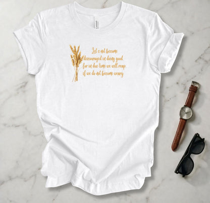 Reap If We Do Not Become Weary T Shirt