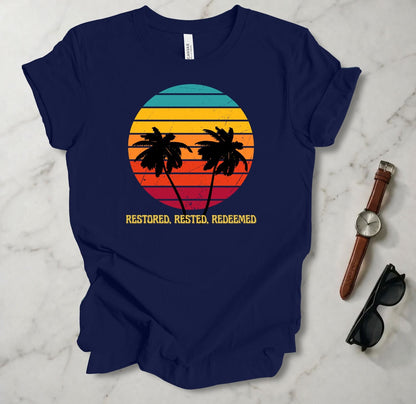 Restored Rested Redeemed T Shirt