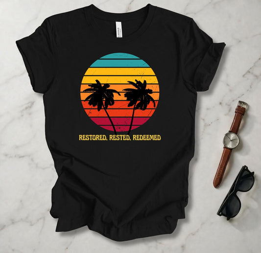 Restored Rested Redeemed T Shirt