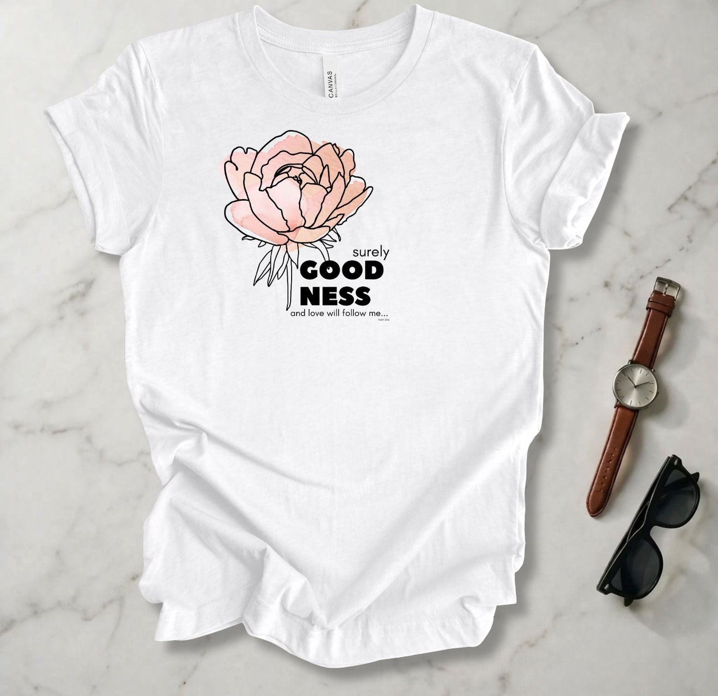 Surely Goodness And Love T Shirt