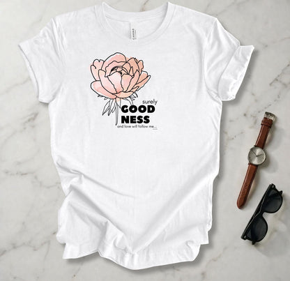 Surely Goodness And Love T Shirt
