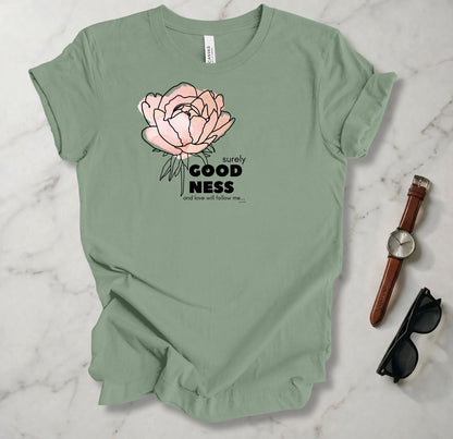 Surely Goodness And Love T Shirt