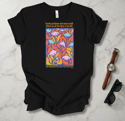 Surely Goodness And Mercy T Shirt