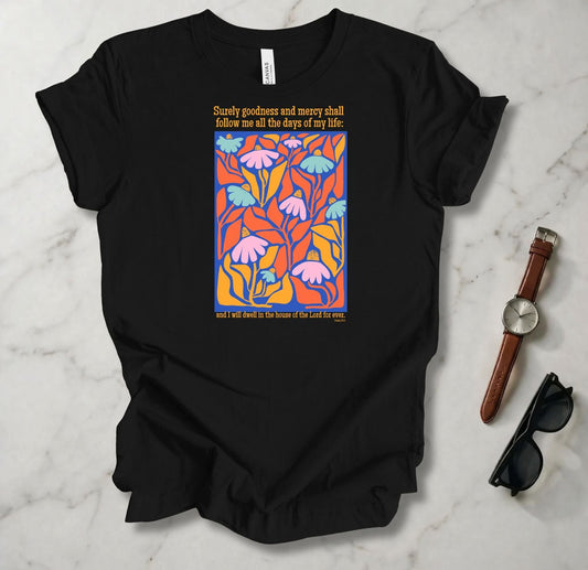 Surely Goodness And Mercy T Shirt