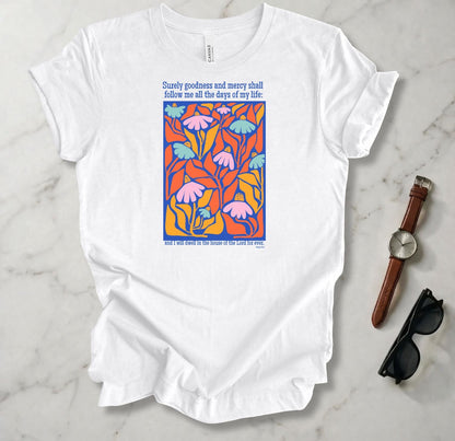 Surely Goodness And Mercy T Shirt