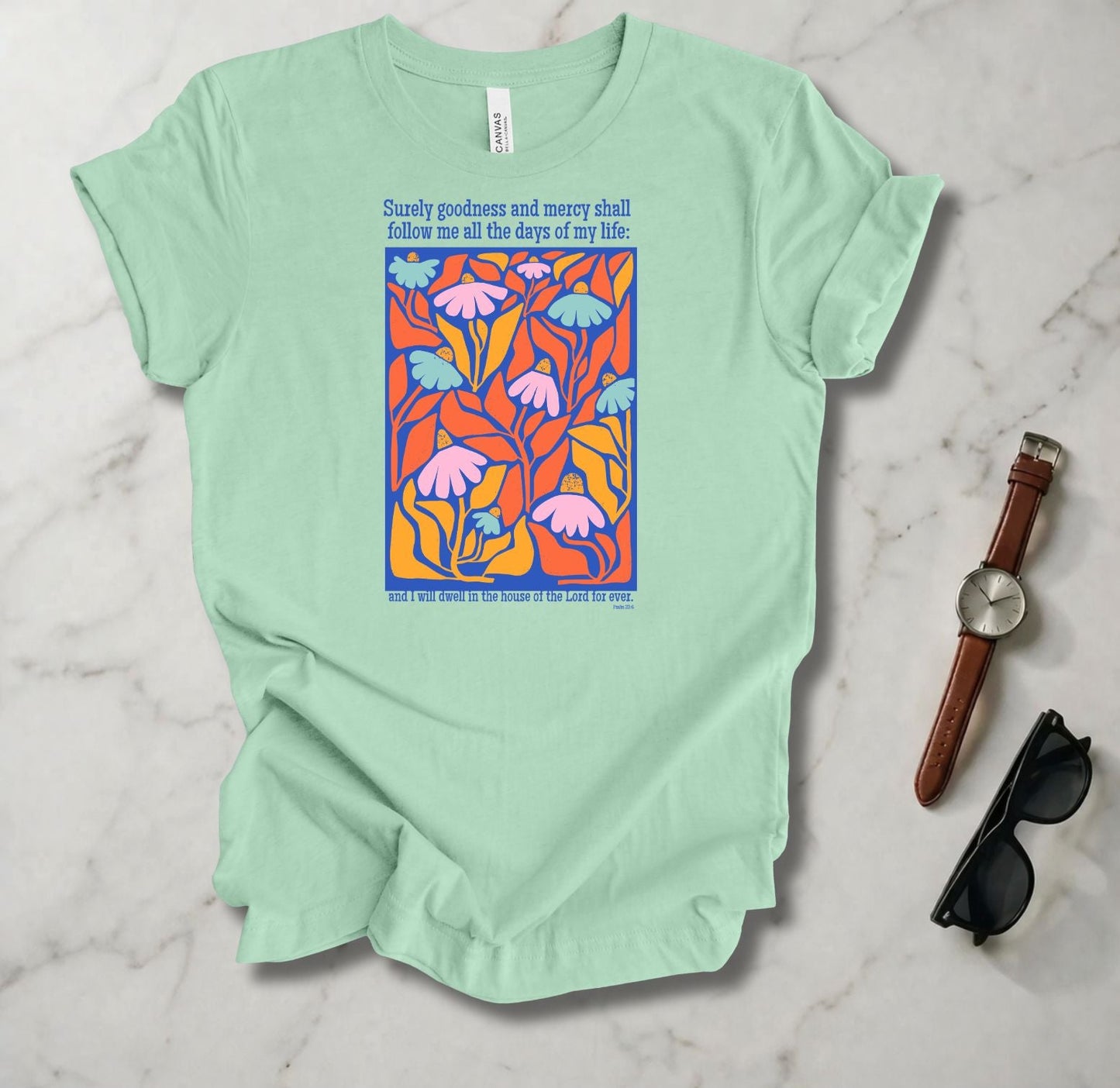 Surely Goodness And Mercy T Shirt