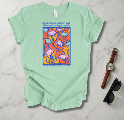 Surely Goodness And Mercy T Shirt