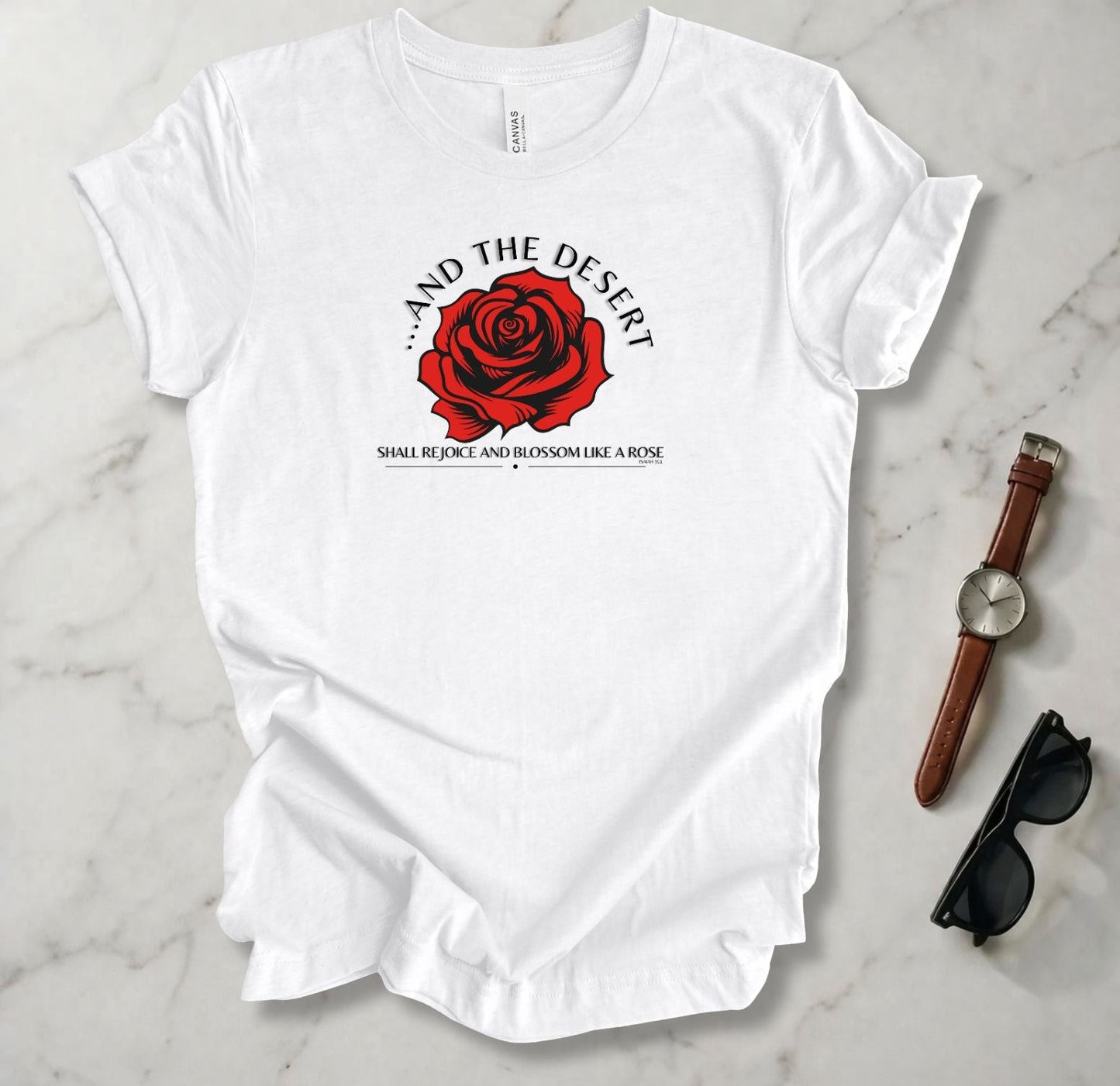 The Desert Will Blossom Like A Rose T Shirt