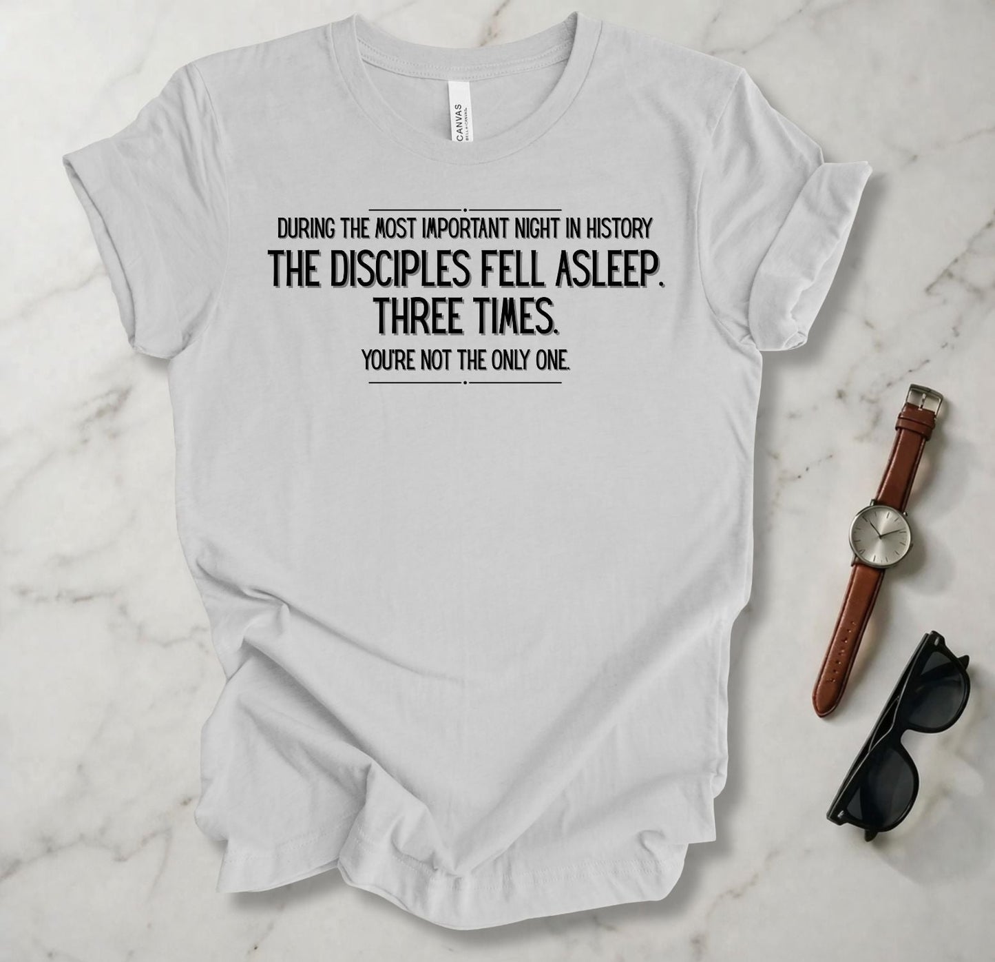 The Disciples Fell Asleep Three Times T Shirt