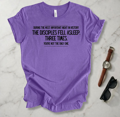 The Disciples Fell Asleep Three Times T Shirt