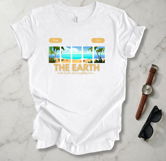 The Earth Is The Lord's T Shirt