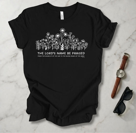 The Lord's Name Be Praised T Shirt