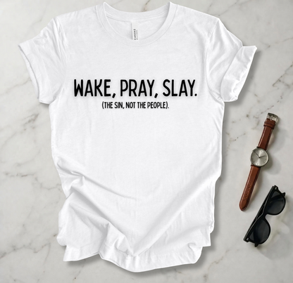 Wake Pray Slay T Shirt