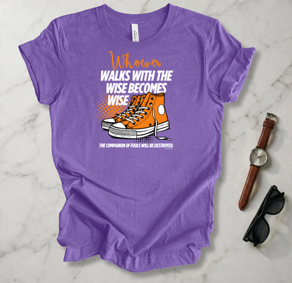 Walk With The Wise T Shirt