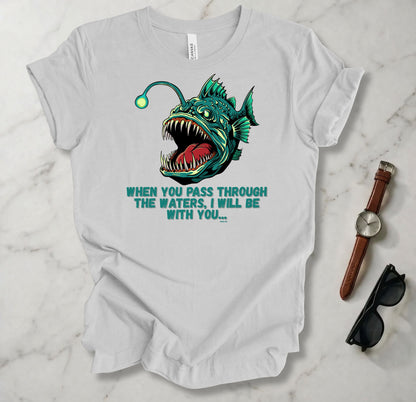 When You Pass Through The Waters T Shirt