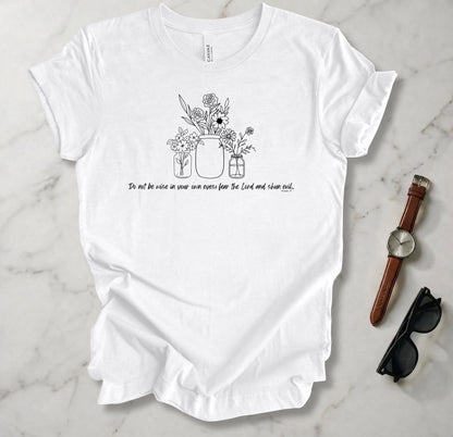 Wise In Your Own Eyes T Shirt