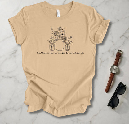 Wise In Your Own Eyes T Shirt