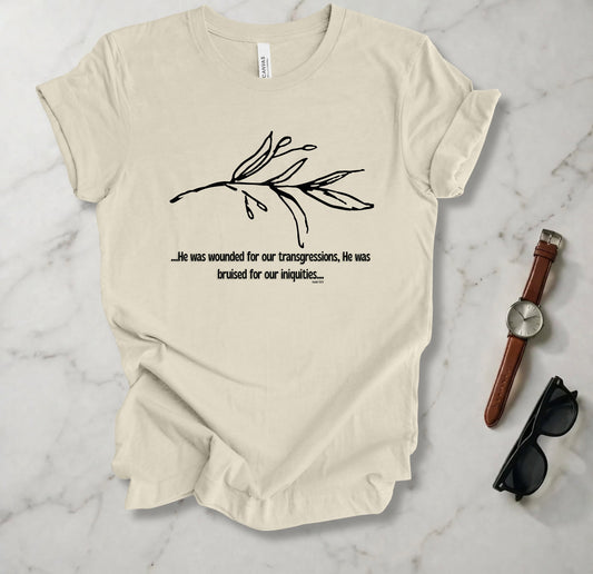 Wounded For Our Transgressions T Shirt