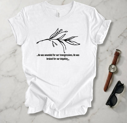 Wounded For Our Transgressions T Shirt