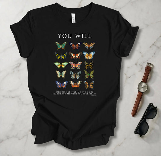 You Will Seek Me And Find Me T Shirt