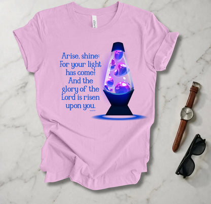 Your Light Has Come T Shirt