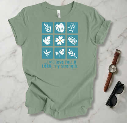 I Will Love You O Lord T Shirt