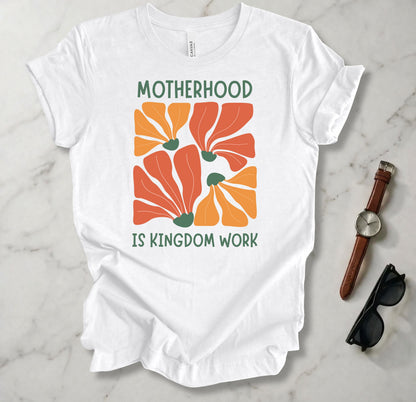 Motherhood Is Kingdom Work T Shirt
