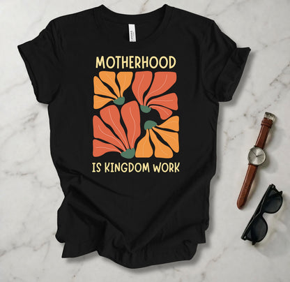 Motherhood Is Kingdom Work T Shirt