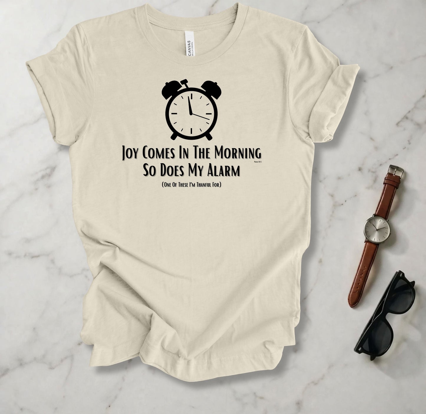 Joy Comes In The Morning T Shirt