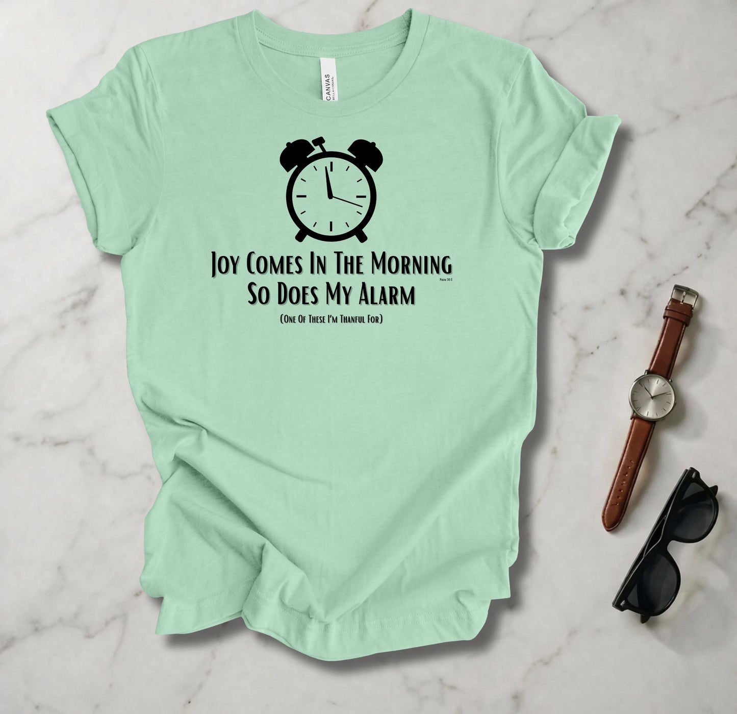 Joy Comes In The Morning T Shirt