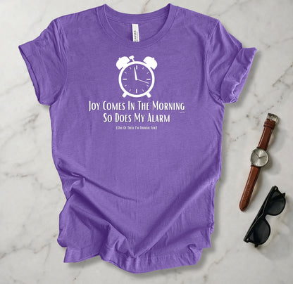Joy Comes In The Morning T Shirt