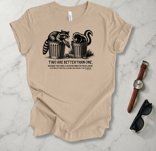 Two Are Better Than One T Shirt