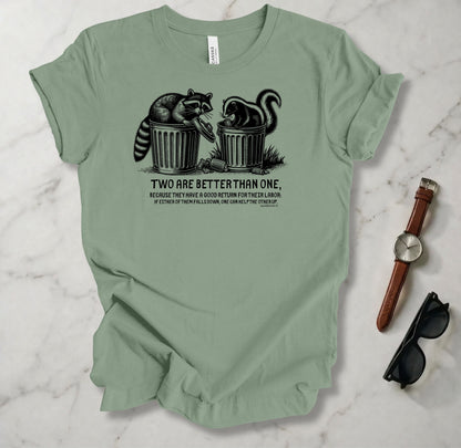 Two Are Better Than One T Shirt