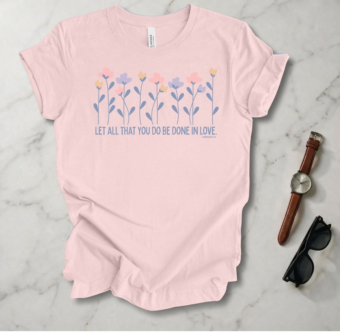Let All You Do Be Done In Love T Shirt