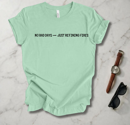 No Bad Days T Shirt