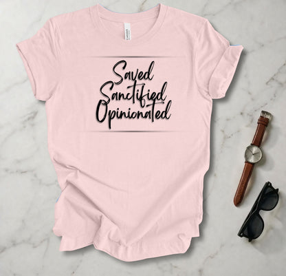 Save Sanctified Opinionated T Shirt