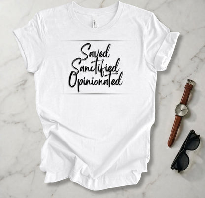 Save Sanctified Opinionated T Shirt