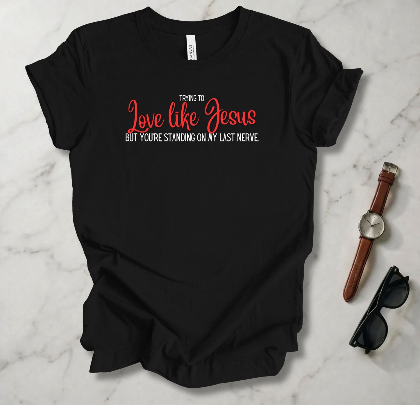 Trying To Love Like Jesus T Shirt